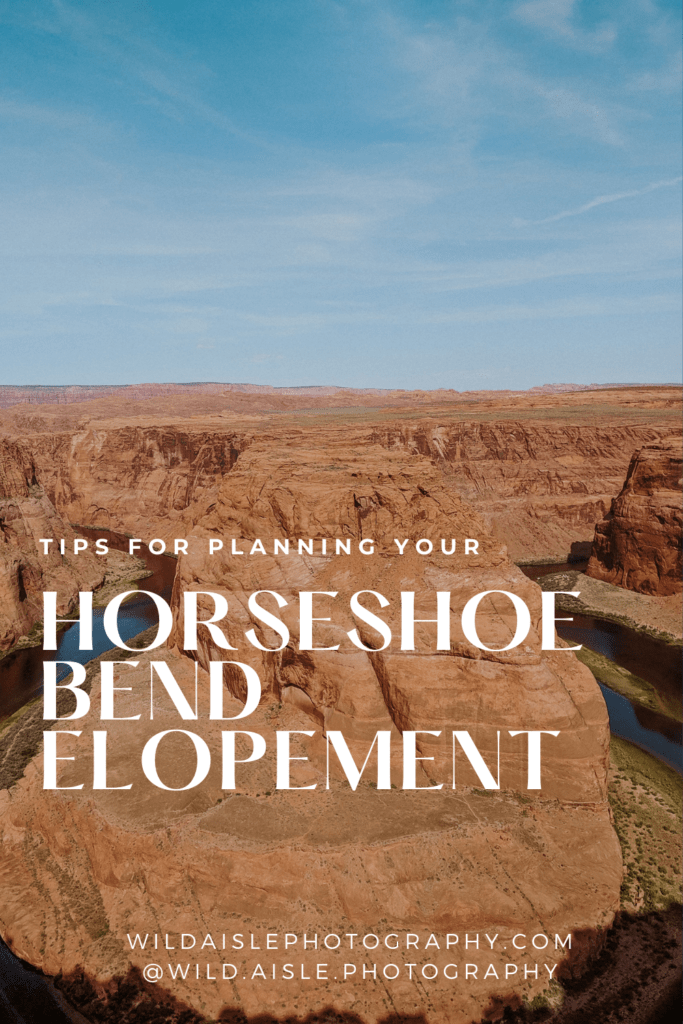 Planning your Horseshoe Bend, Arizona Elopement